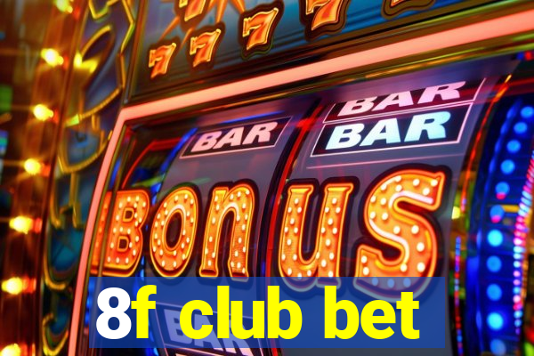 8f club bet